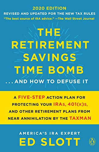 The Retirement Savings Time Bomb . . . and How to Defuse It: A Five-Step Action Plan for Protecting Your Iras, 401(k)S, and Other Retirement Plans from Near Annihilation by the Taxman (Used Paperback) - Ed Slott
