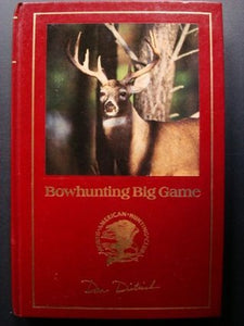 Bowhunting Big Game (Used Hardcover) - Dan Dietrich