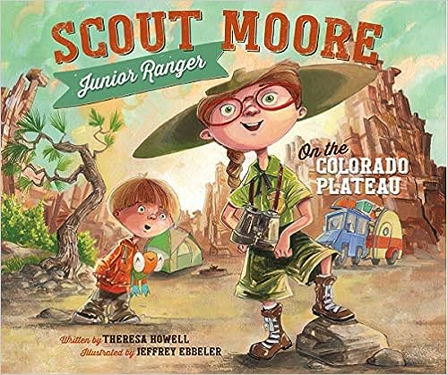 Scout Moore, Junior Ranger On the Colorado Plateau (Used Hardcover) - Theresa Howell