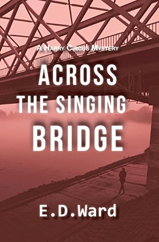 Across the Singing Bridge (Used Hardcover) - E.D. Ward
