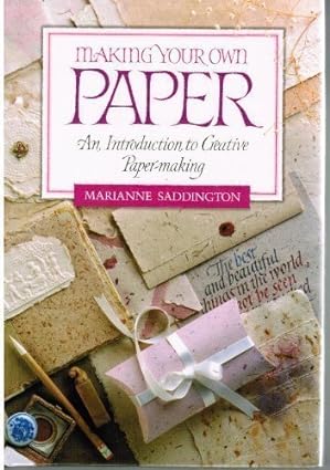 Making Your Own Paper (Used Paperback) - Marianne Saddington