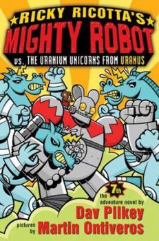 Ricky Ricotta's Mighty Robot vs. the Uranium Unicorns from Uranus (Used Paperback) - Dav Pilkey