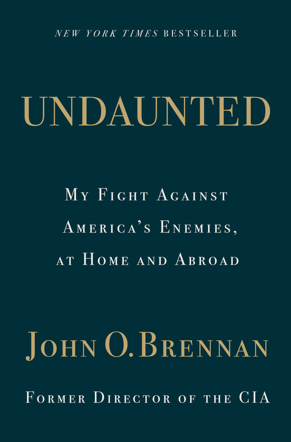 Undaunted: My Fight Against America’s Enemies, at Home and Abroad (Used Hardcover) - John O. Brennan