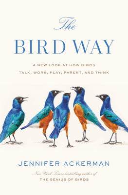 The Bird Way (Used Hardcover) - Jennifer Ackerman