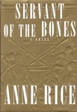 Servant of the Bones (Used Signed 1st Edition Hardcover) - Anne Rice