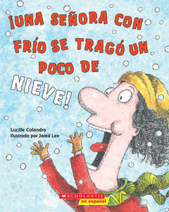 ¡Una señora con frío se tragó un poco de nieve! (There Was a Cold Lady Who Swallowed Some Snow!) (Spanish Edition) (Used Paperback) - Lucille Colandro