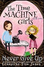 Never Give Up:The The TIme Machine Girls (sed Paperback) - Ernestine Tito Jones