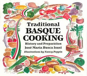 Traditional Basque Cooking: History and Preparation (Used Paperback) - José María Busca Isusi