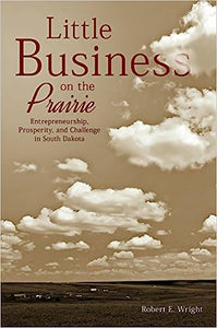 Little Business on the Prairie (Used Paperback) Robert E Wright