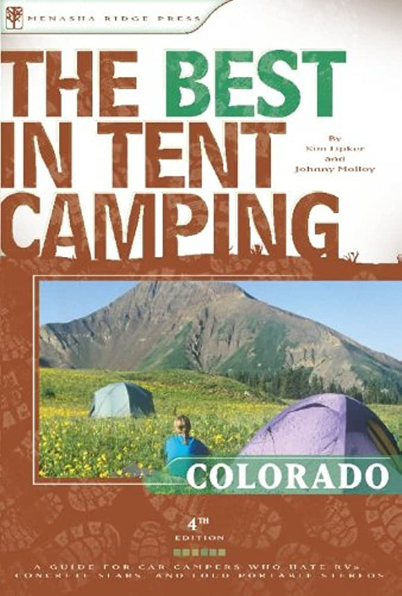 The Best in Tent Camping: Colorado: A Guide for Car Campers Who Hate RVs, Concrete Slabs, and Loud Portable Stereos (Used Paperback) - Johnny Molloy