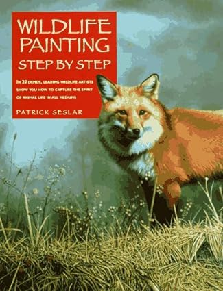 Wildlife Painting Step by Step (used Paperback) - Patrick Seslar