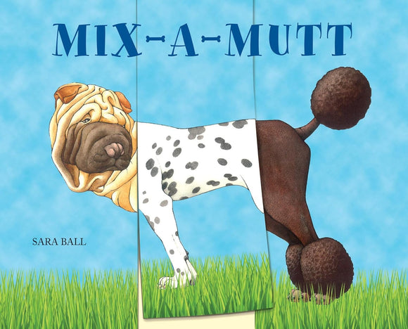 Mix-A-Mutt (Used Hardcover) - Sara Ball