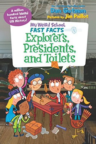 My Weird School Fast Facts: Explorers, Presidents, and Toilets (Used Paperback) - Dan Gutman
