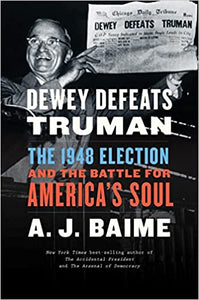 Dewey Defeats Truman: The 1948 Election and the Battle for America's Soul (Used Paperback) A.J. Baime