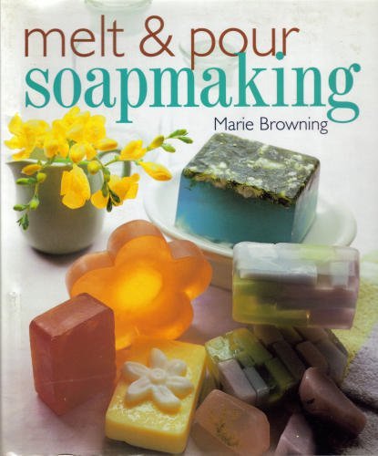 Melt & Pour Soapmaking (Used Hardcover) - Marie Browning
