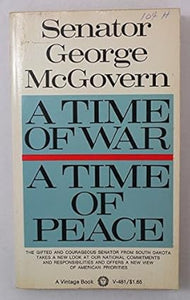 A Time of War A Time of Peace (Used Signed Hardcover) - Senator George McGovern