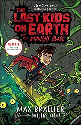 The Last Kids on Earth and the Midnight Blade (Used Hardcover) - Max Brallier