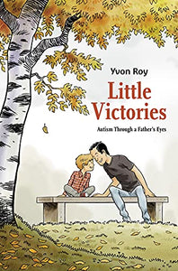 Little Victories Autism Through a Father's Eyes (Used Paperback) - Yvon Roy