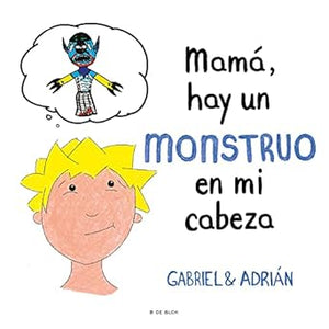 Mama, Hay Un Monstruo En Mi Cabeza (Used Paperback) - Gabriel & Adrian