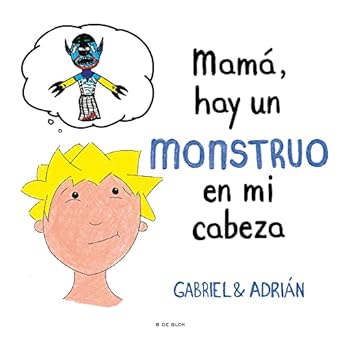 Mama, Hay Un Monstruo En Mi Cabeza (Used Paperback) - Gabriel & Adrian