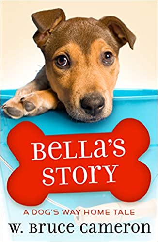 Bella's Story A Dog's Way Home Tale (Used Paperback) - W. Bruce Cameron-