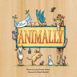 I Love You Animally (Used Board Book) - Lynn Parrish Sutton