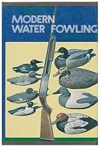 Getting the Most Out of Modern Water Fowling (Used Hardcover) - John O. Cartier