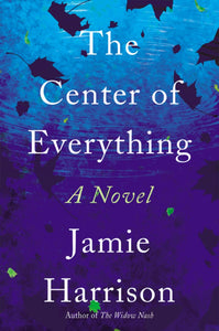 The Center of Everything (Used Hardcover) - Jamie Harrison