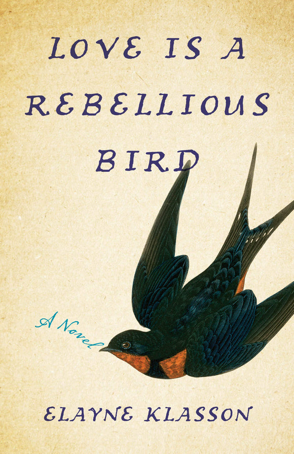 Love is a Rebellious Bird (Used Paperback) - Elayne Klasson