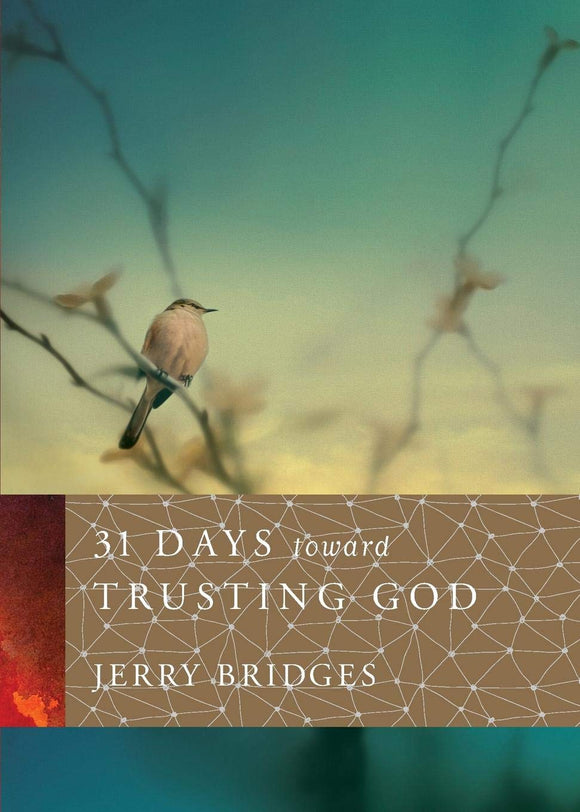 31 Days Toward Trusting God (Used Hardcover) - Jerry Bridges