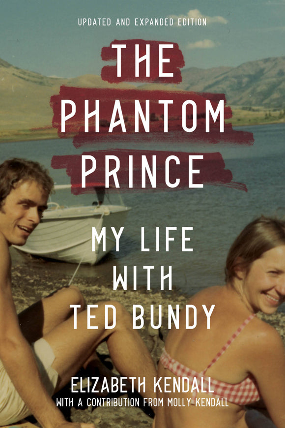 The Phantom Prince: My Life with Ted Bundy (Used Paperback) - Elizabeth Kendall, Molly Kendall