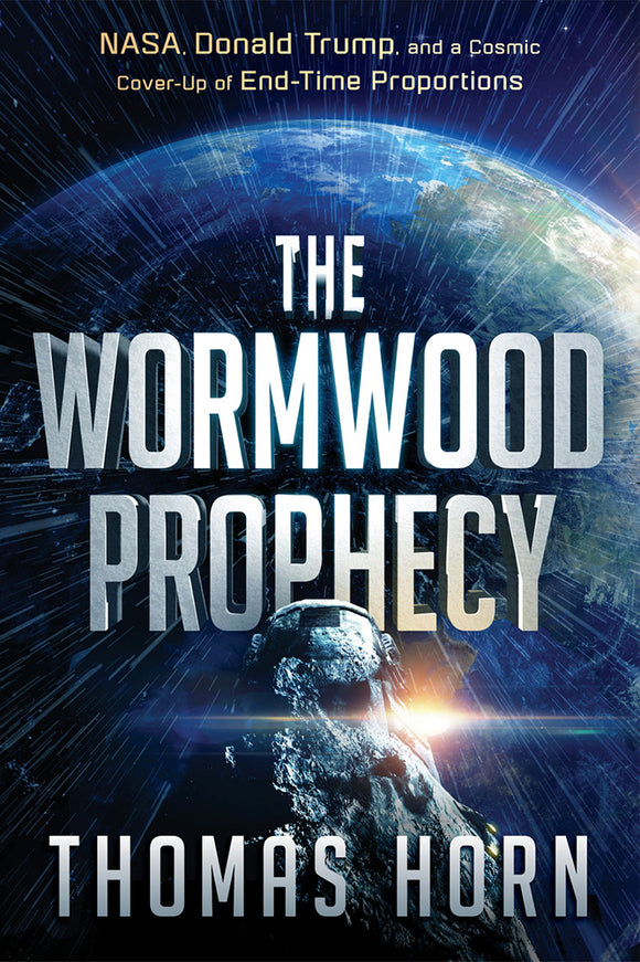 The Wormwood Prophecy: NASA, Donald Trump, and a Cosmic Cover-Up of End-Time Proportions (Used Paperback) - Thomas Horn