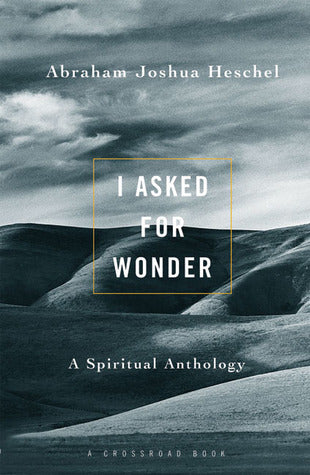 I Asked For Wonder (Used Hardcover) - Abraham Joshua Heschel