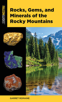 Rocks, Gems, and Minerals of the Rocky Mountains (Used Paperback) - Garret Romaine