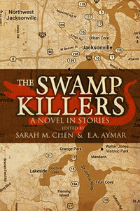The Swamp Killers: A Novel in Stories (Used Paperback) - Sarah M. Chen (Editor), E.A. Aymar  (Editor)