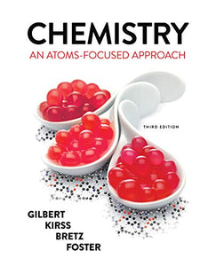 Chemistry: An Atoms-Focused Approach, 3rd Edition (Used Hardcover) - Thomas R. Gilbert, Rein V. Kirss, Stacey Lowery Bretz, Natalie Foster