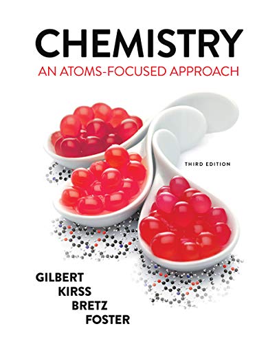 Chemistry: An Atoms-Focused Approach, 3rd Edition (Used Hardcover) - Thomas R. Gilbert, Rein V. Kirss, Stacey Lowery Bretz, Natalie Foster
