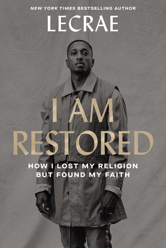I Am Restored: How I Lost My Religion but Found My Faith (Used Hardcover) - Lecrae Moore