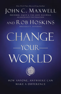 Change Your World (Used Hardcover) - John C. Maxwell, Rob Hoskins