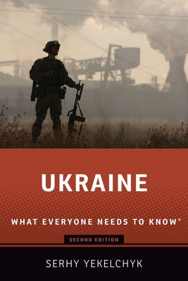 Ukraine: What Everyone Needs to Know, 2nd Edition (Used Paperback) - Serhy Yekelchyk