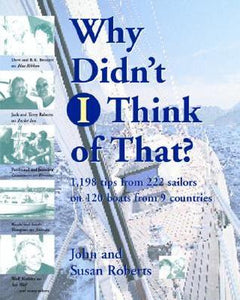 Why Didn't I Think of That? : 1,198 Tips from 222 Sailors on 120 Boats from 9 Countries (Used Paperback) - John Roberts