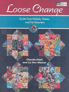 Loose Change: Quilts from Nickels, Dimes, and Fat Quarters (Used Paperback) - Claudia Plett and LeAnn Weaver