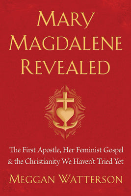 Mary Magdelene Revealed (Used Paperback) - Meggan Watterson