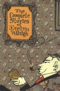 The Complete Stories of Evelyn Waugh (Used Hardcover) - Evelyn Waugh