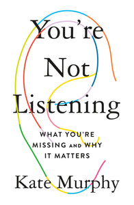 You're Not Listening (Used Paperback) - Kate Murphy