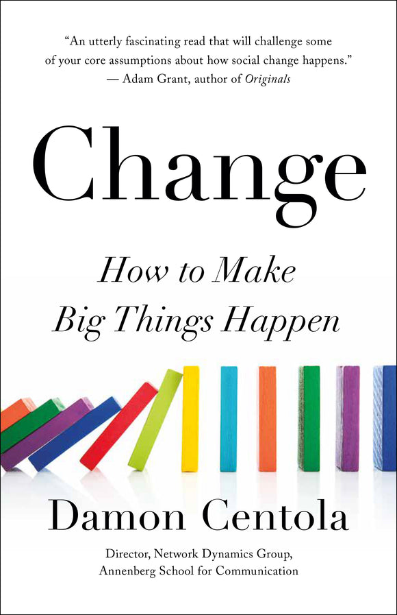 Change: How to Make Big Things Happen (Used Hardcover) - Damon Centola