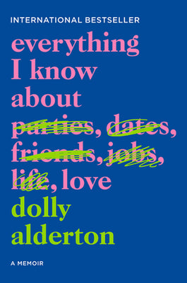 everything I know about love: A Memoir (Used Paperback) -Dolly Alderton