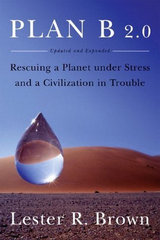 Plan B 2.0: Rescuing a Planet Under Stress and a Civilization in Trouble (Used Paperback) - Lester R. Brown