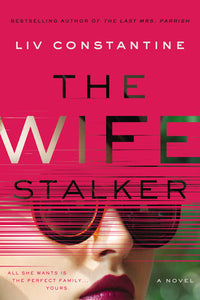 The Wife Stalker (Used Paperback) - Liv Constantine