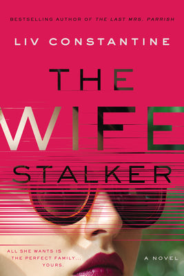 The Wife Stalker (Used Paperback) - Liv Constantine